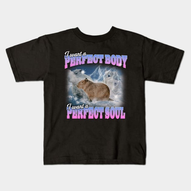 Cabybara Vintage 90s Bootleg Style Graphic T-Shirt, i want a perfect body i want a perfect soul Shirt, Funny Capybara Meme Kids T-Shirt by Y2KERA